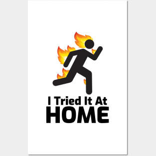 I Tried It At Home Posters and Art